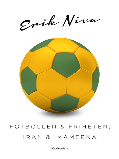 Title details for Fotbollen och friheten, Iran och imamerna by Erik Niva - Available